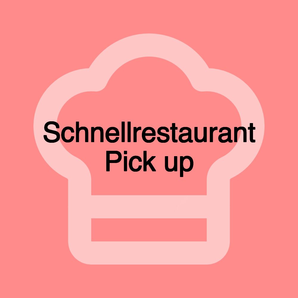 Schnellrestaurant Pick up