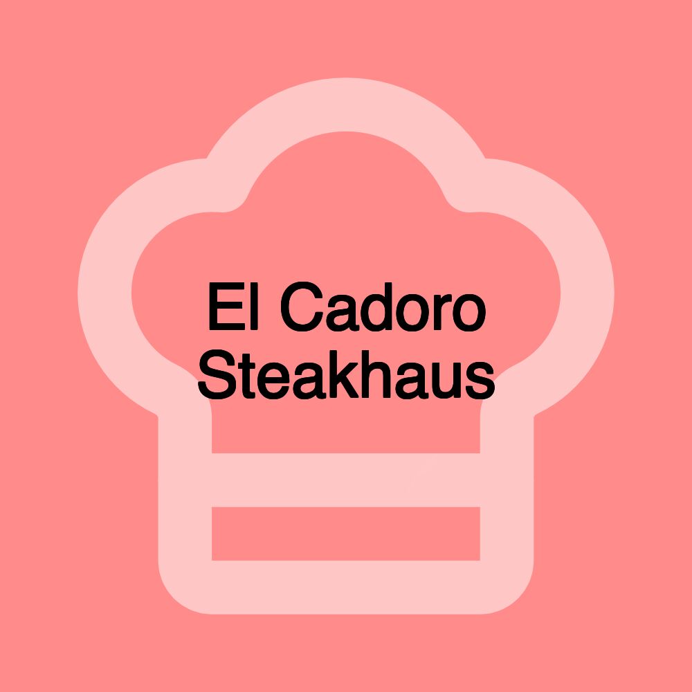 El Cadoro Steakhaus