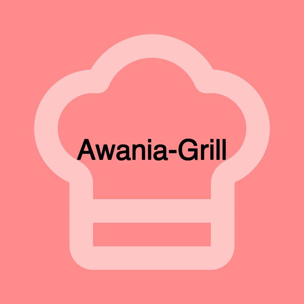 Awania-Grill