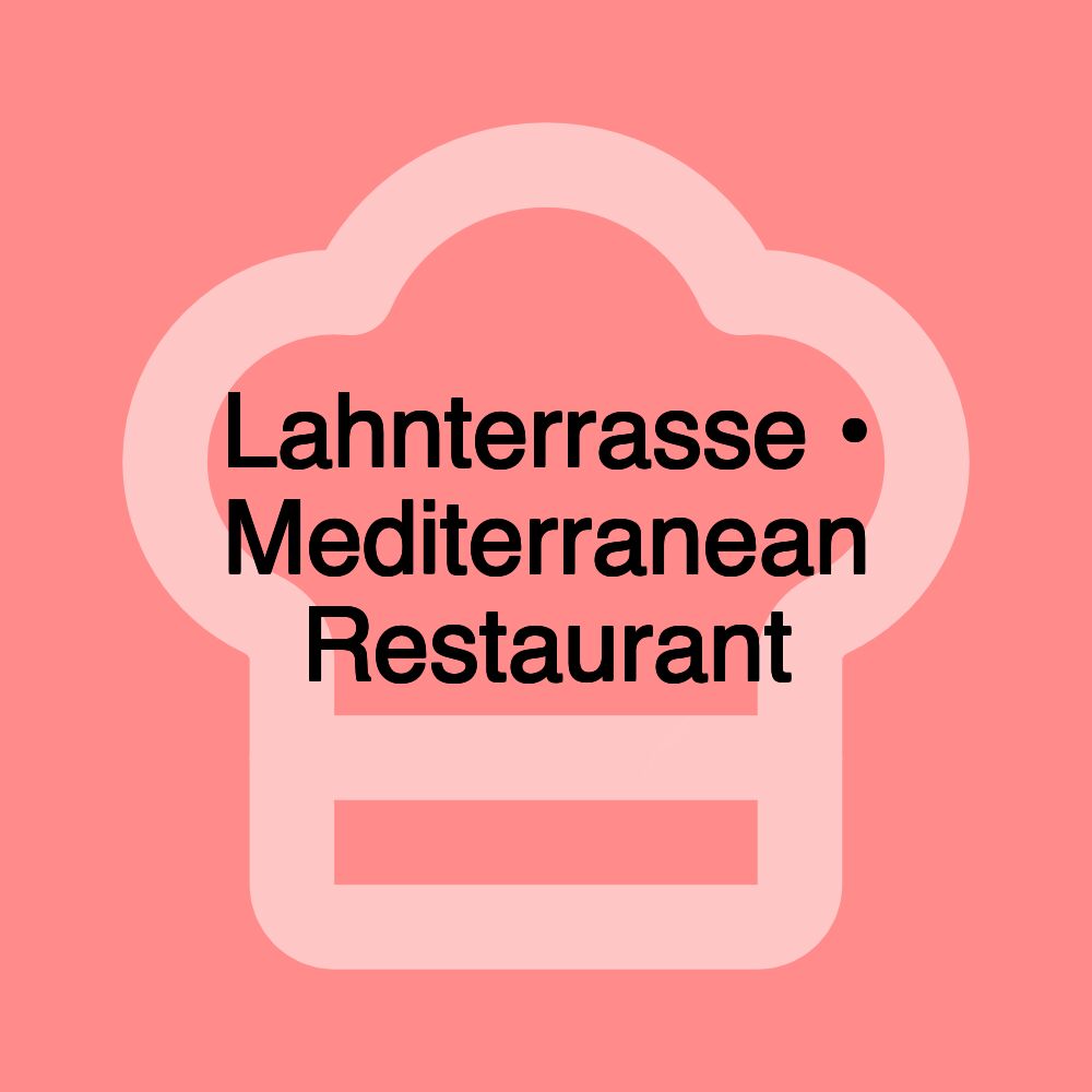 Lahnterrasse • Mediterranean Restaurant