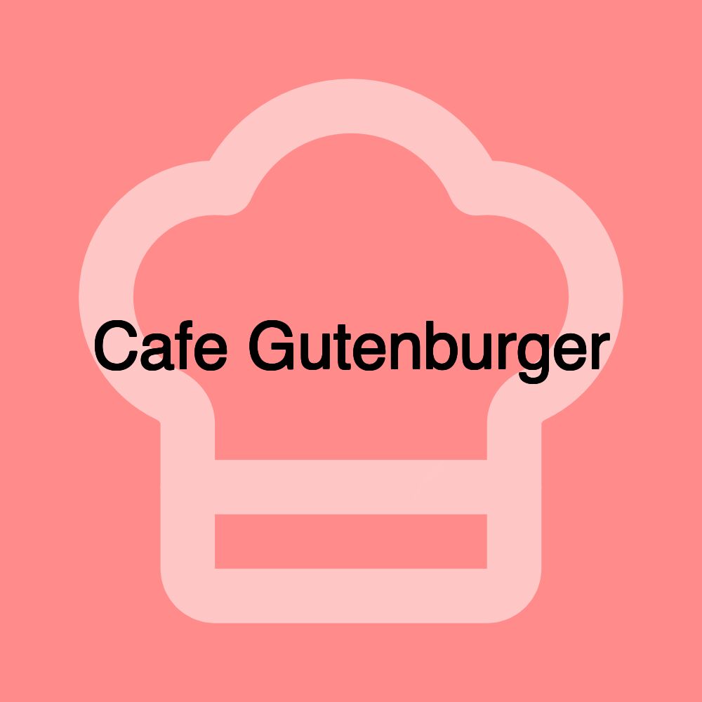 Cafe Gutenburger