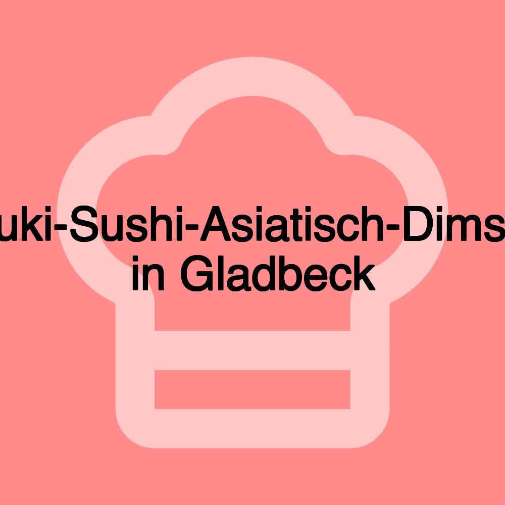 Osuki-Sushi-Asiatisch-Dimsum in Gladbeck