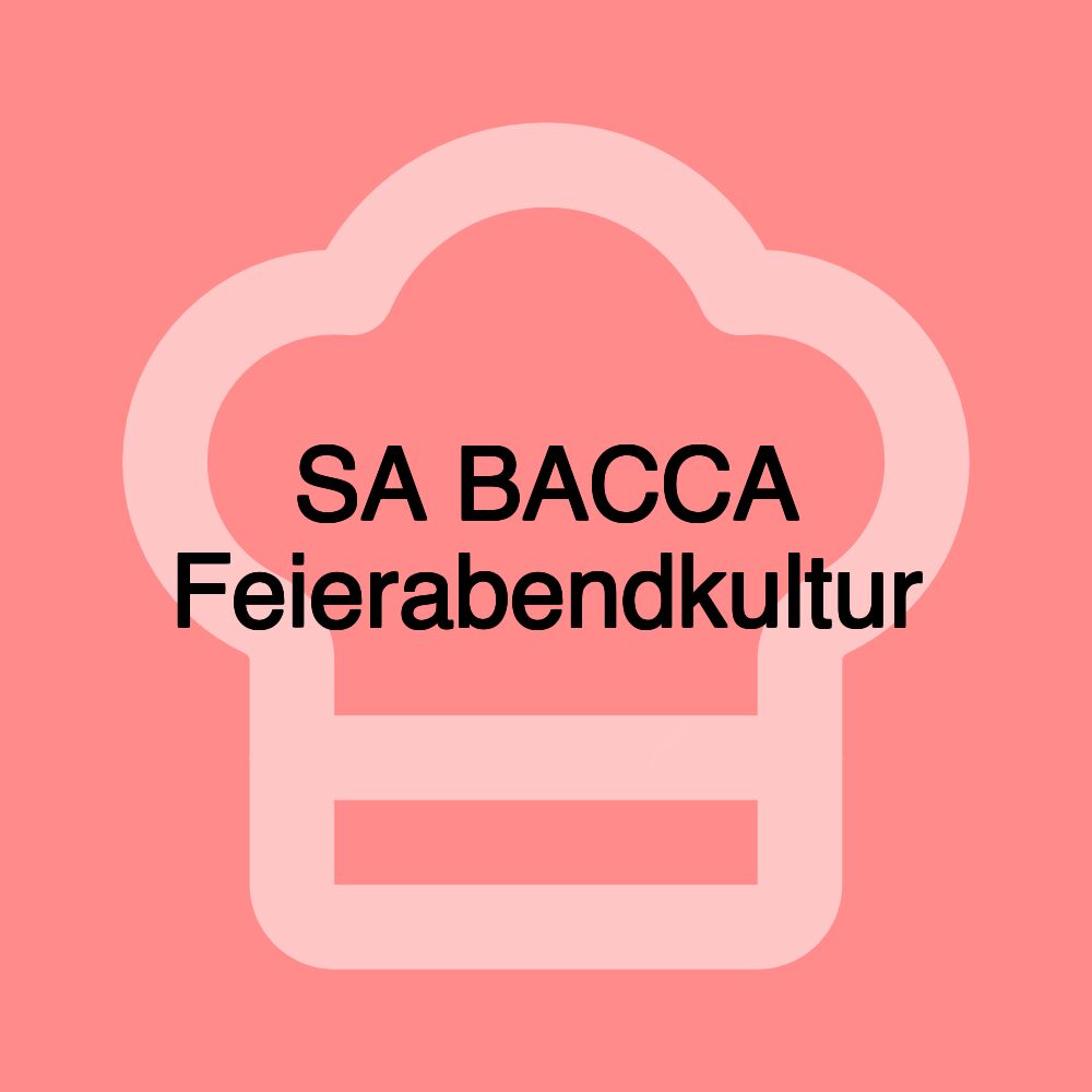 SA BACCA Feierabendkultur