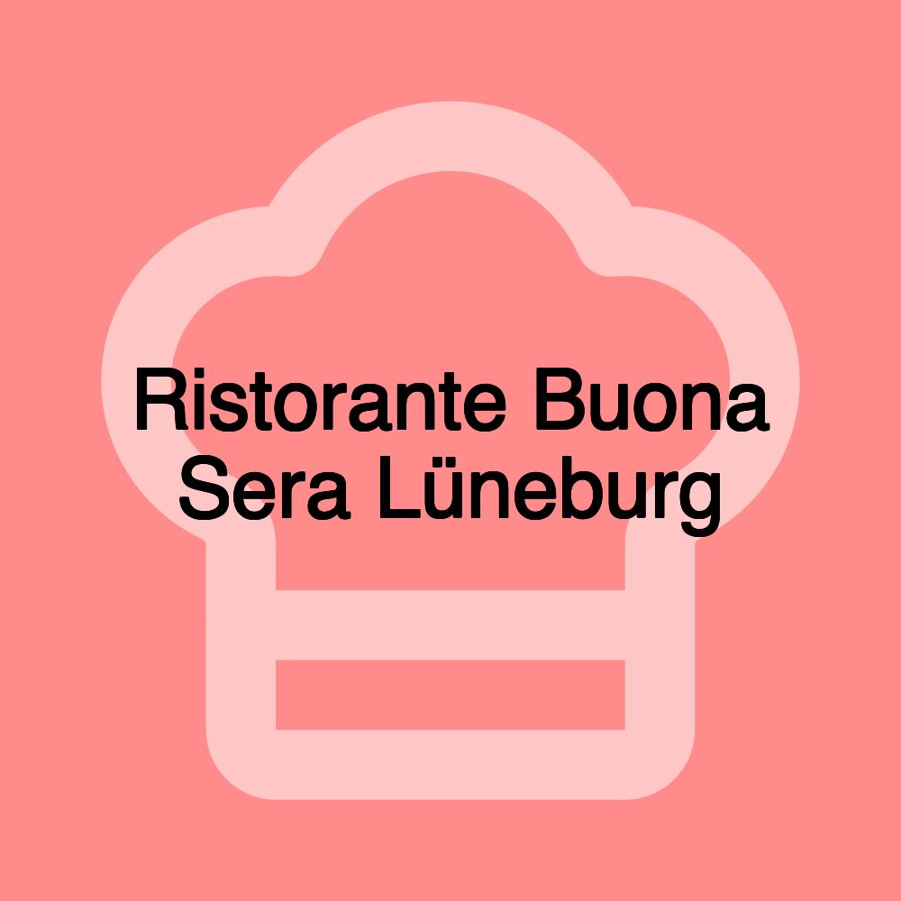 Ristorante Buona Sera Lüneburg