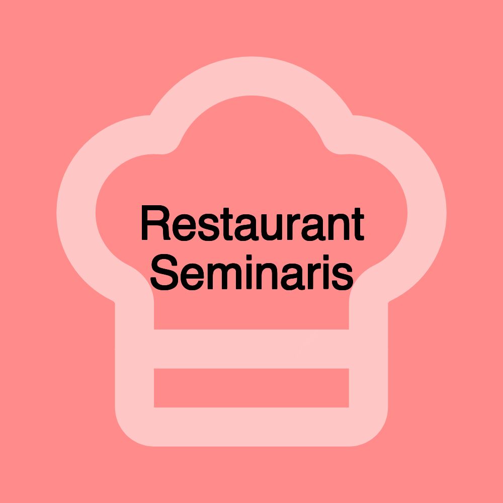 Restaurant Seminaris