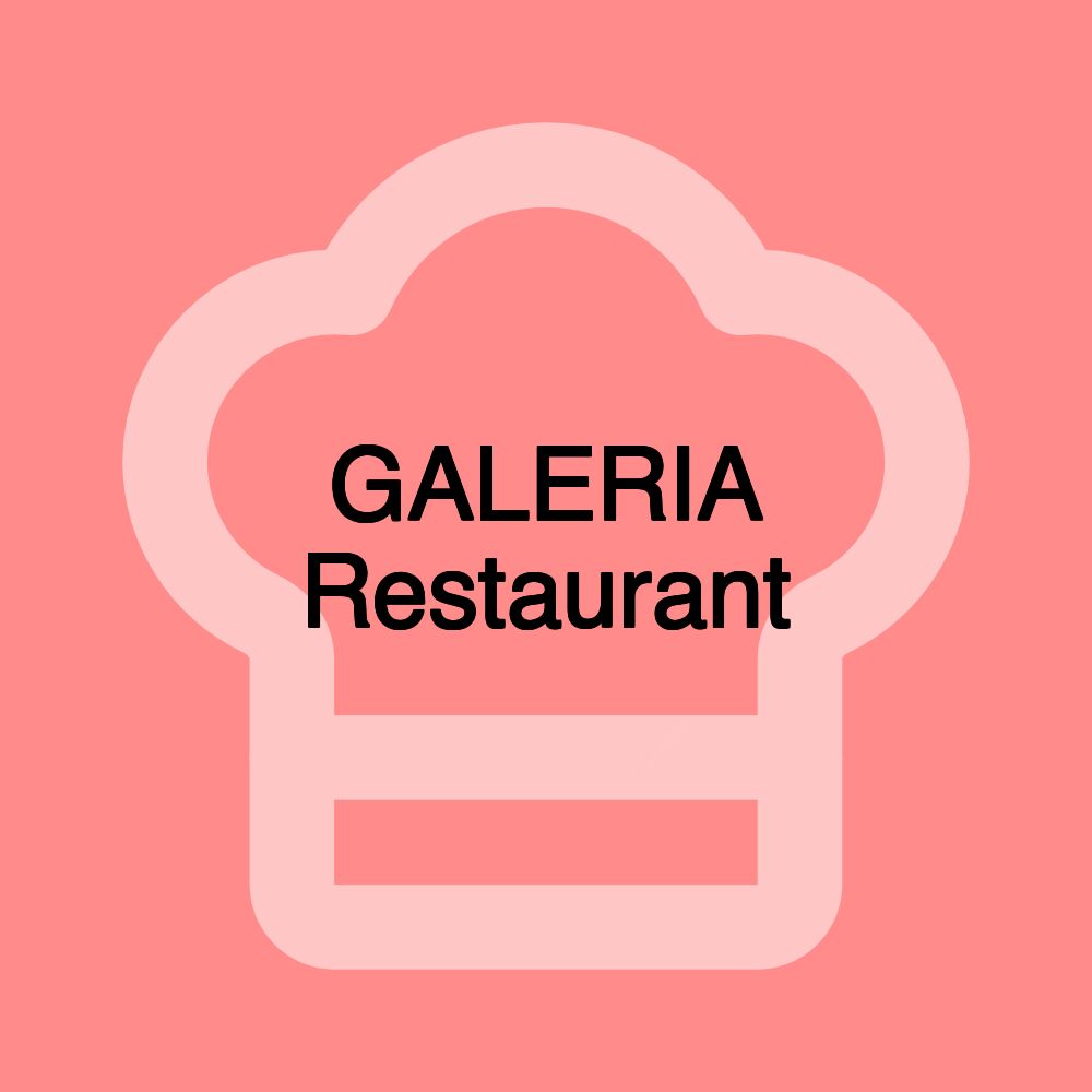 GALERIA Restaurant