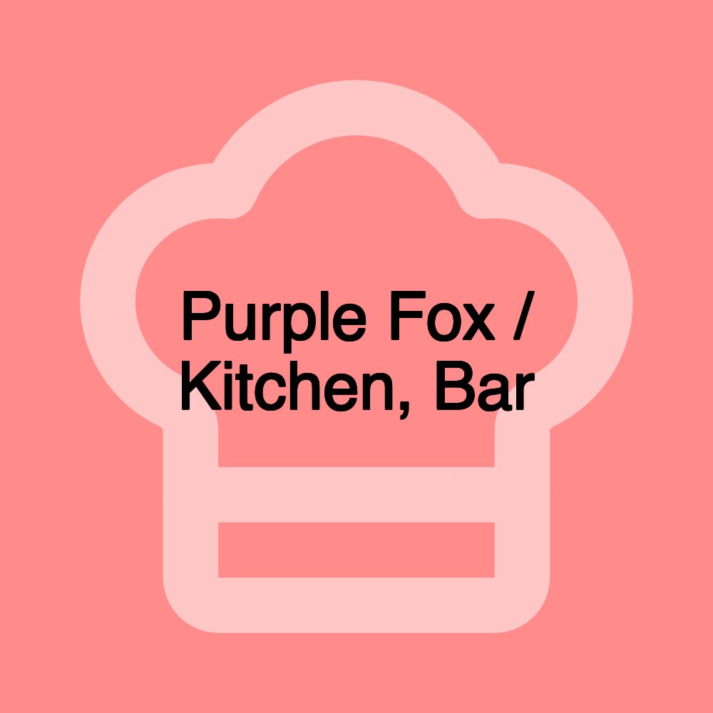 Purple Fox / Kitchen, Bar