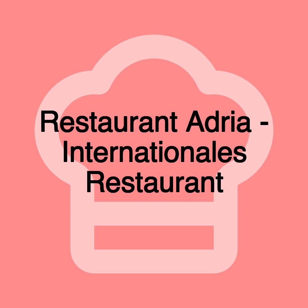 Restaurant Adria - Internationales Restaurant