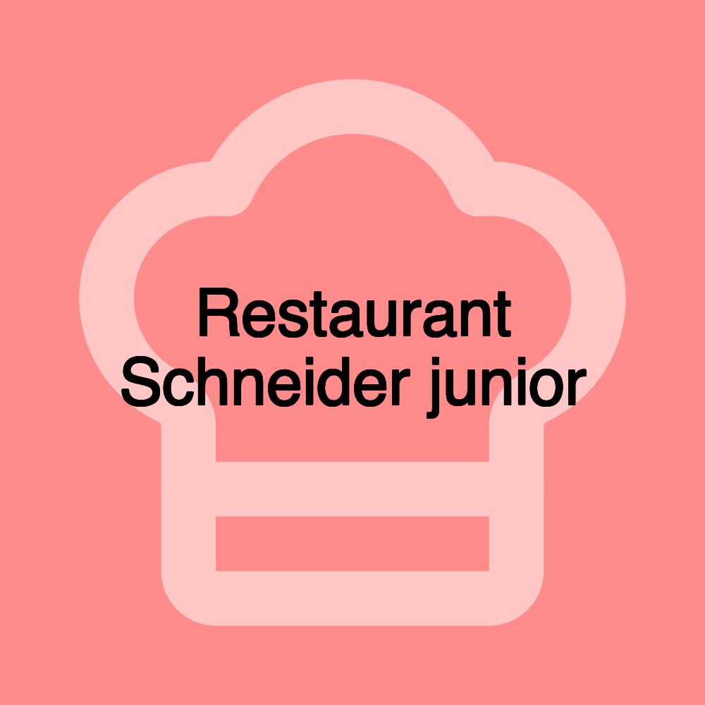 Restaurant Schneider junior