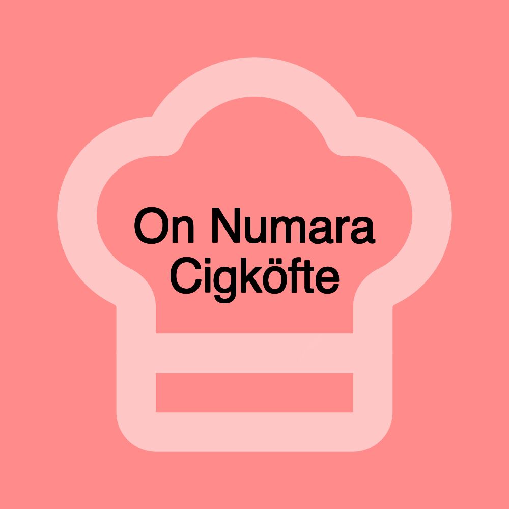 On Numara Cigköfte