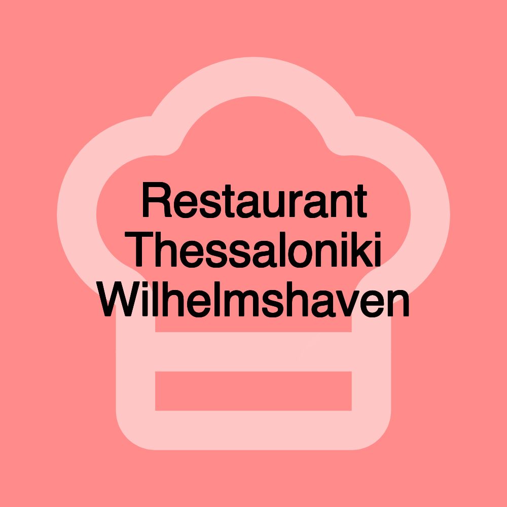 Restaurant Thessaloniki Wilhelmshaven