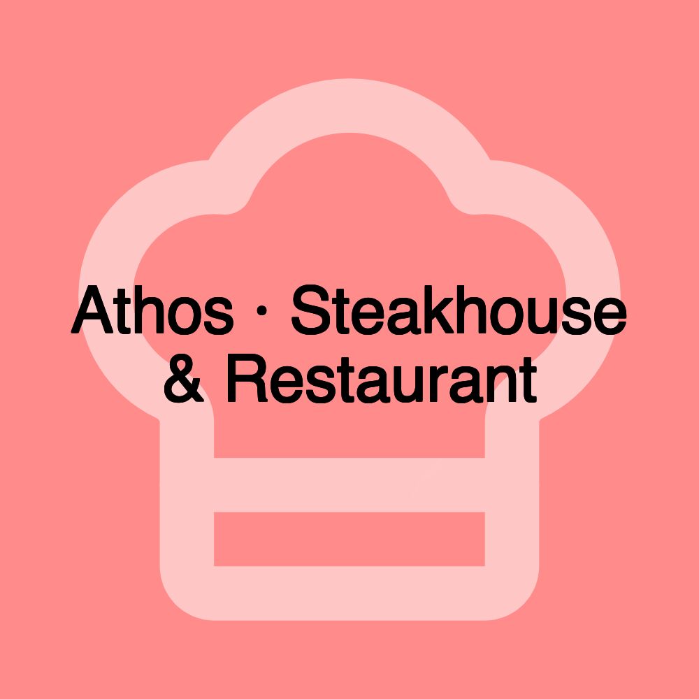 Athos · Steakhouse & Restaurant