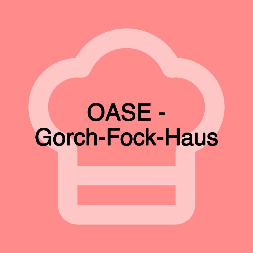 OASE - Gorch-Fock-Haus