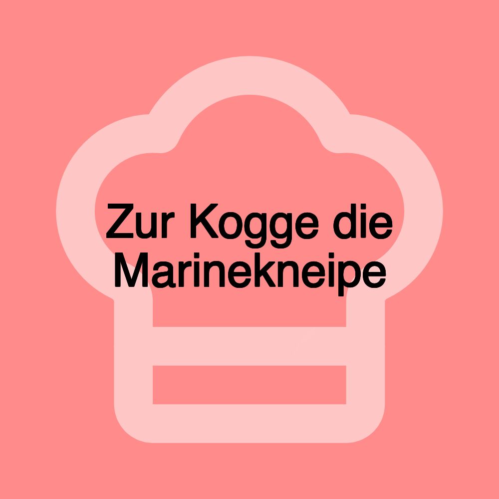 Zur Kogge die Marinekneipe