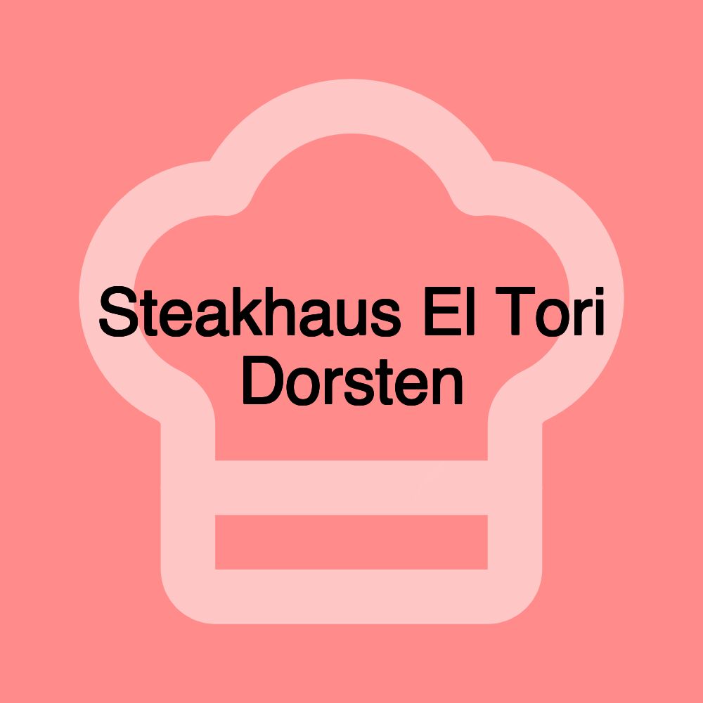 Steakhaus El Tori Dorsten