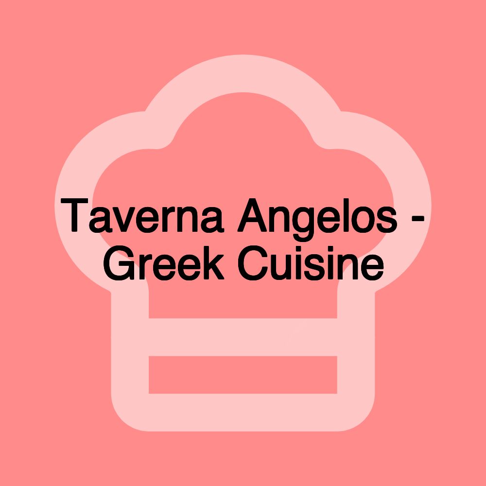 Taverna Angelos - Greek Cuisine