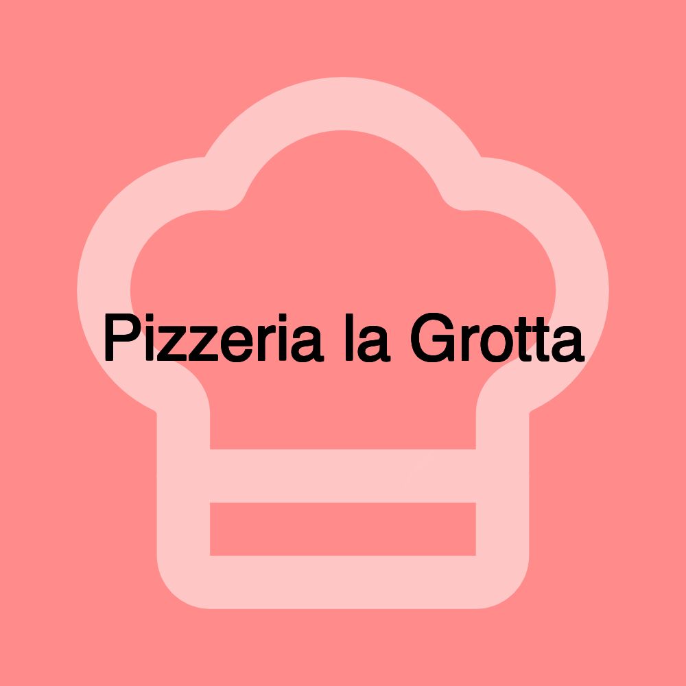 Pizzeria la Grotta