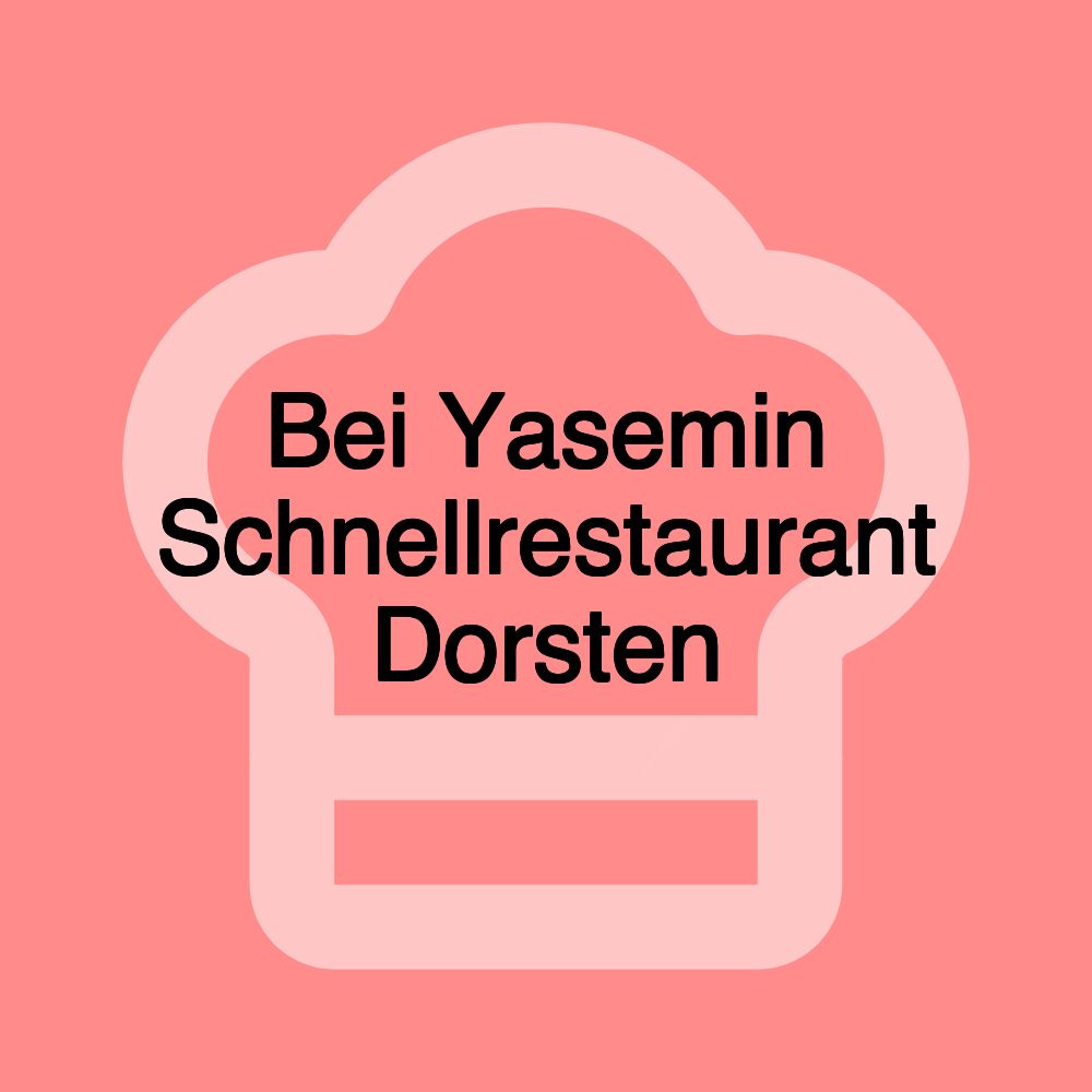 Bei Yasemin Schnellrestaurant Dorsten