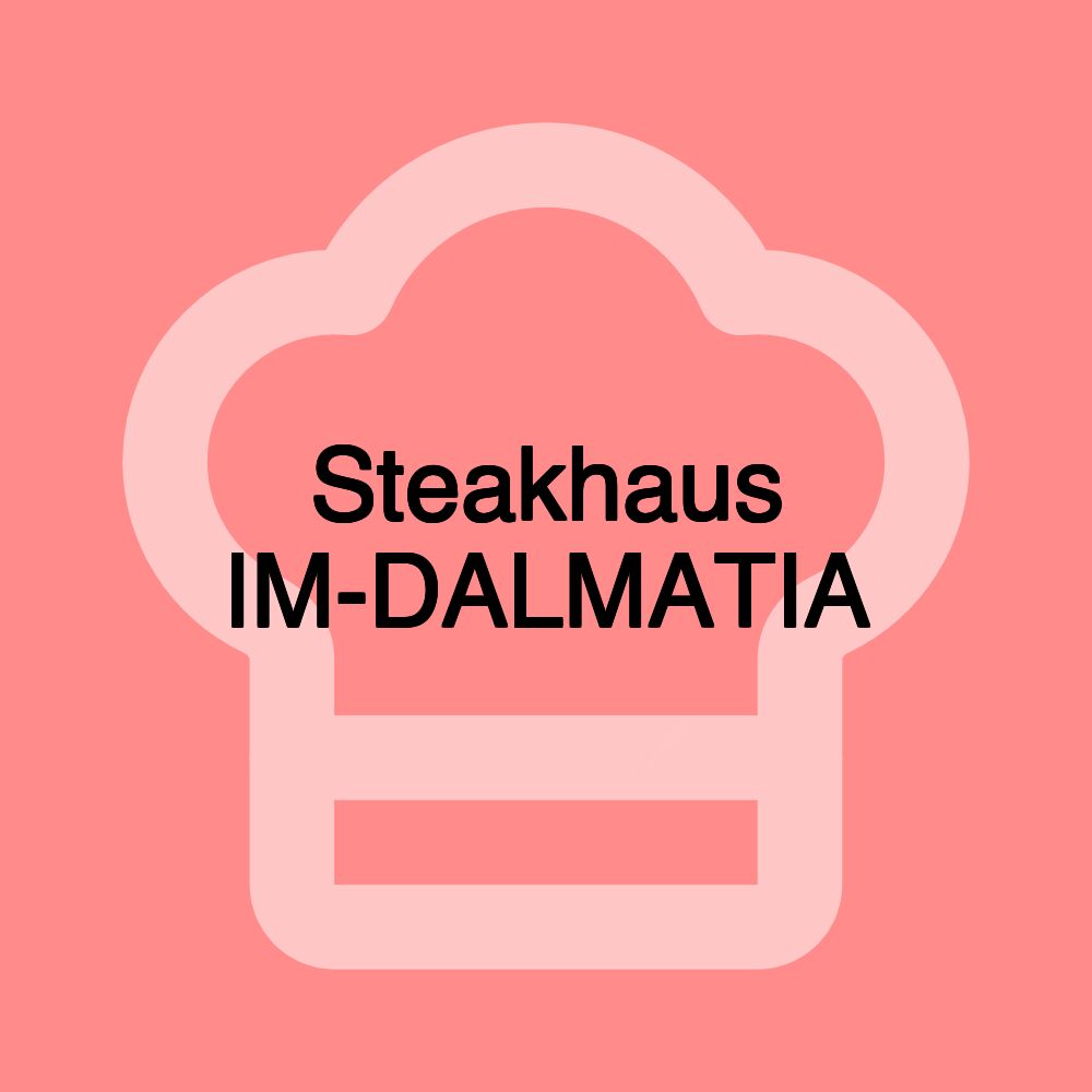 Steakhaus IM-DALMATIA