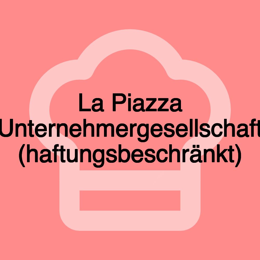 La Piazza Unternehmergesellschaft (haftungsbeschränkt)