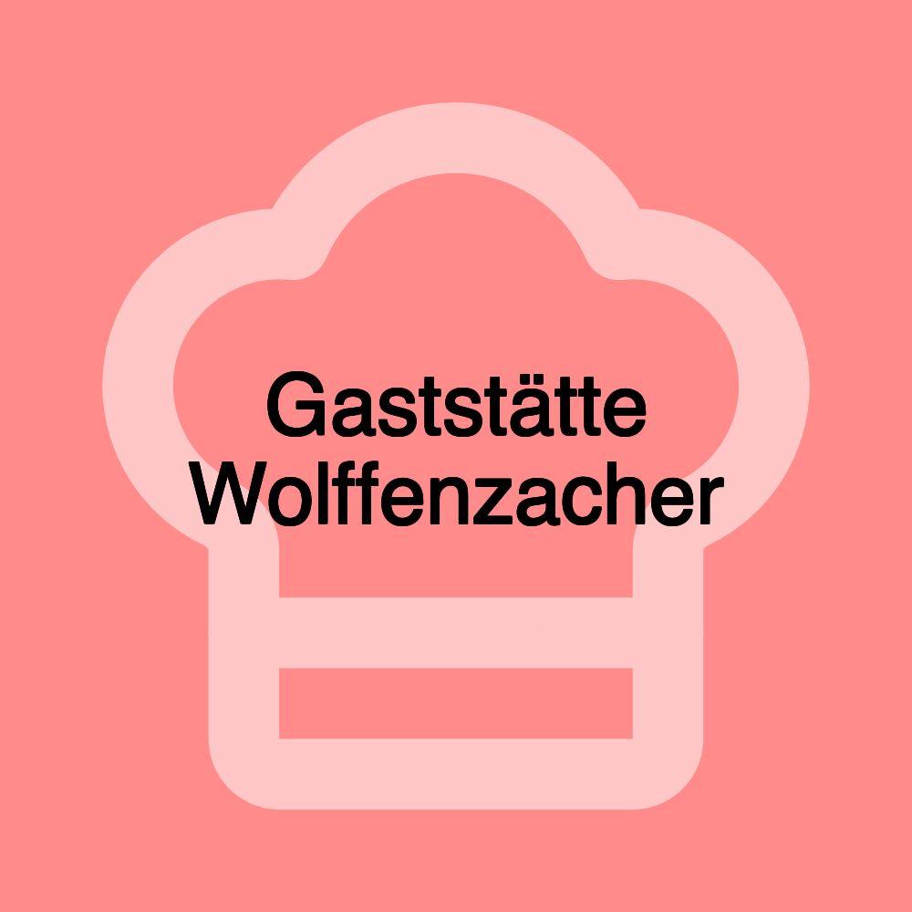 Gaststätte Wolffenzacher