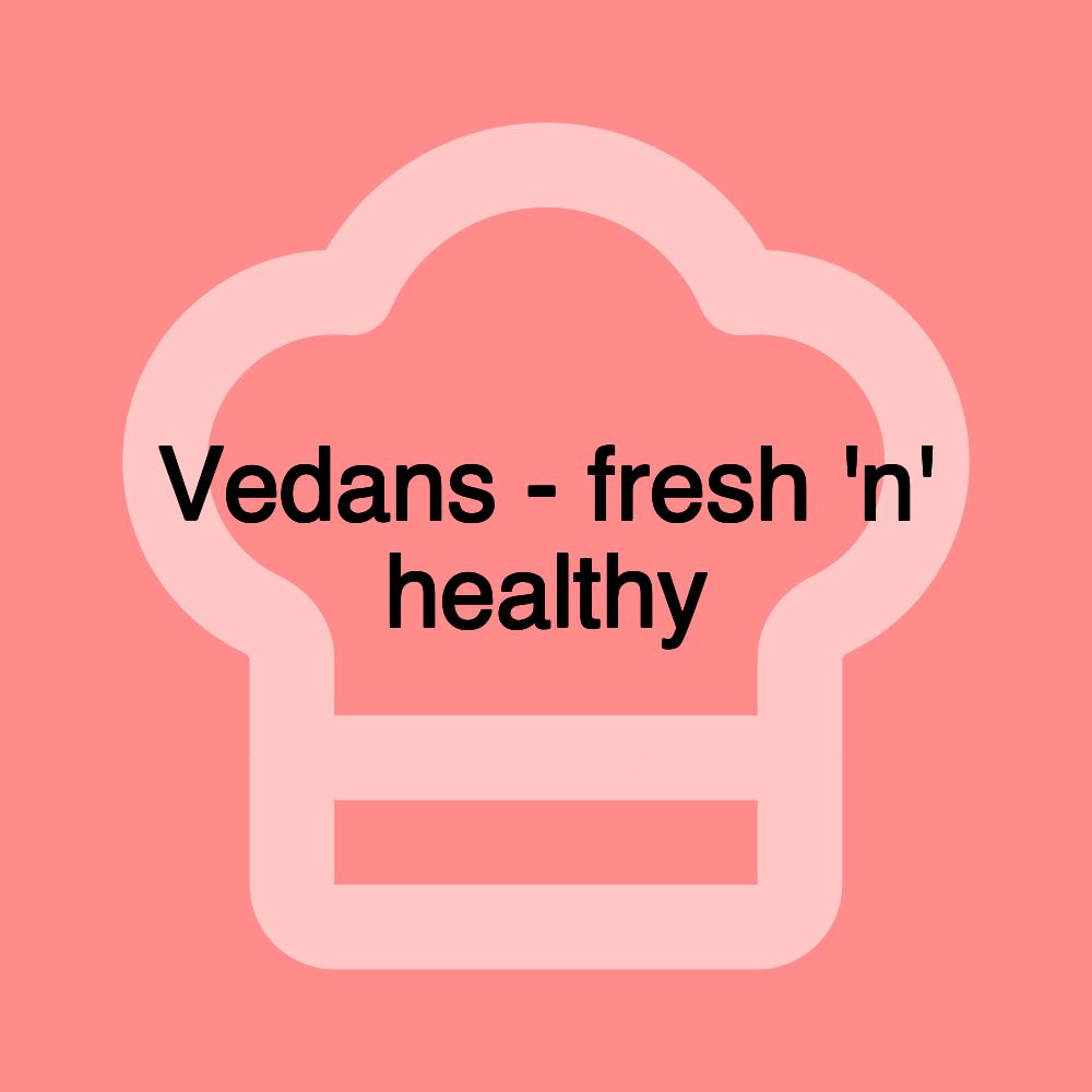 Vedans - fresh 'n' healthy