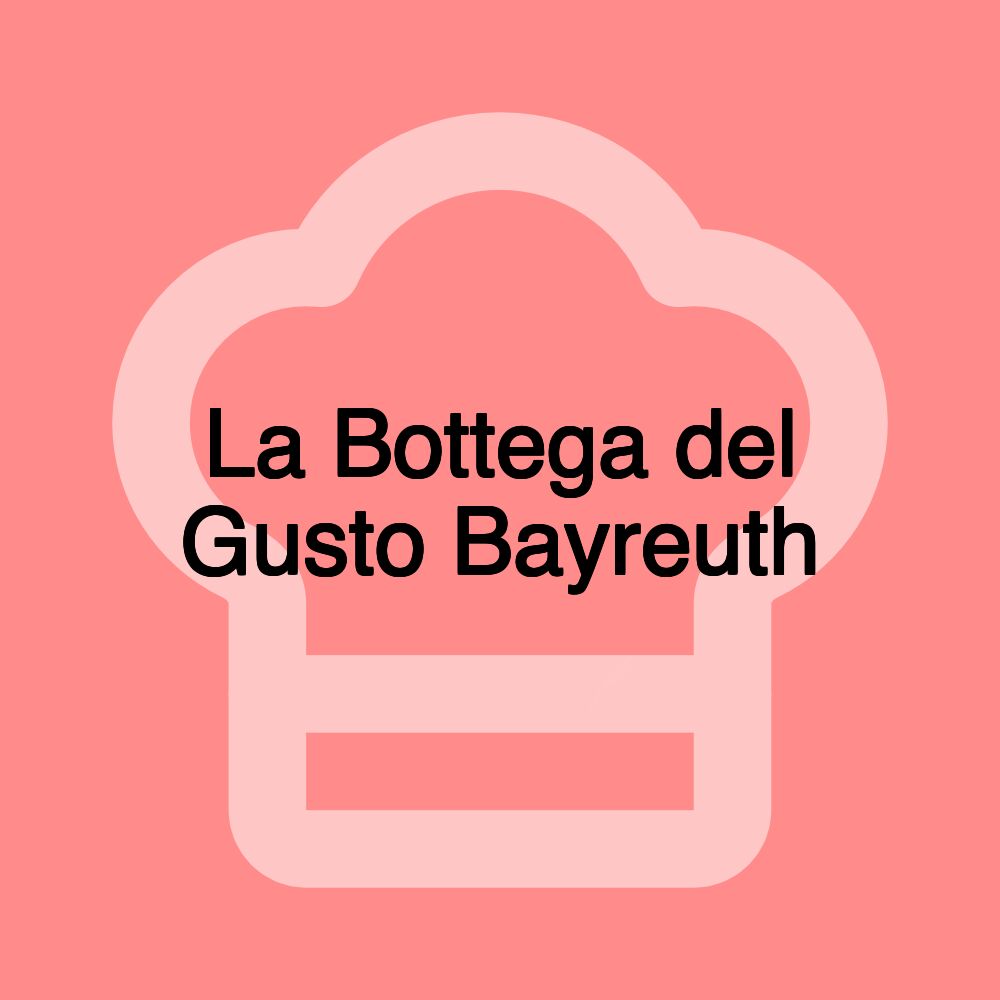 La Bottega del Gusto Bayreuth