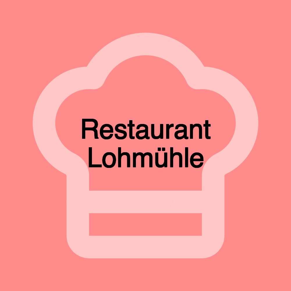 Restaurant Lohmühle