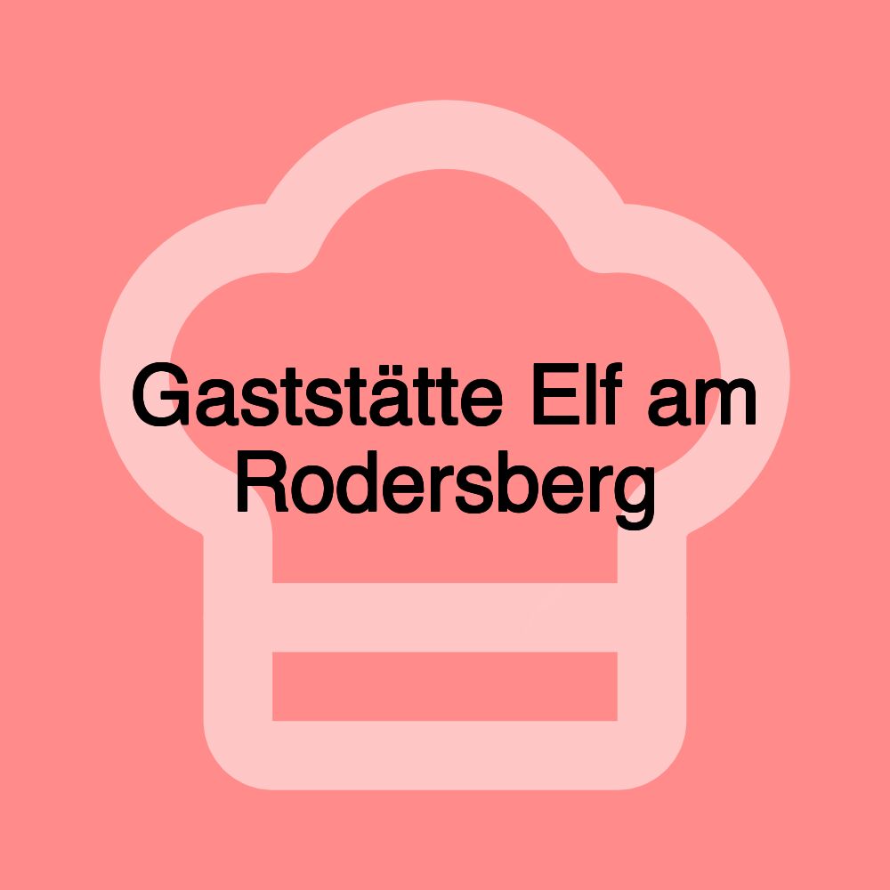 Gaststätte Elf am Rodersberg