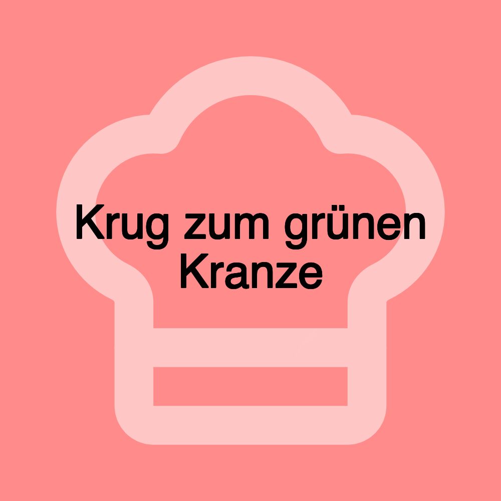 Krug zum grünen Kranze