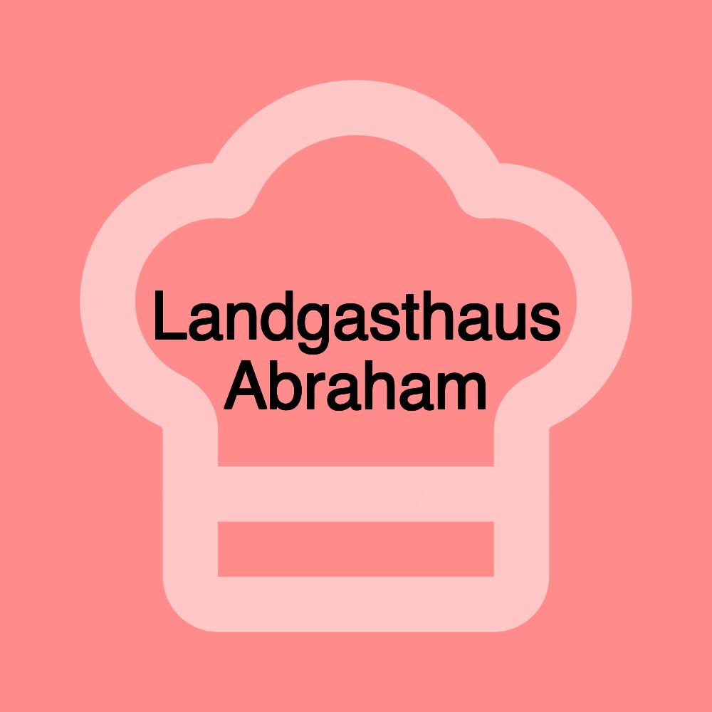 Landgasthaus Abraham