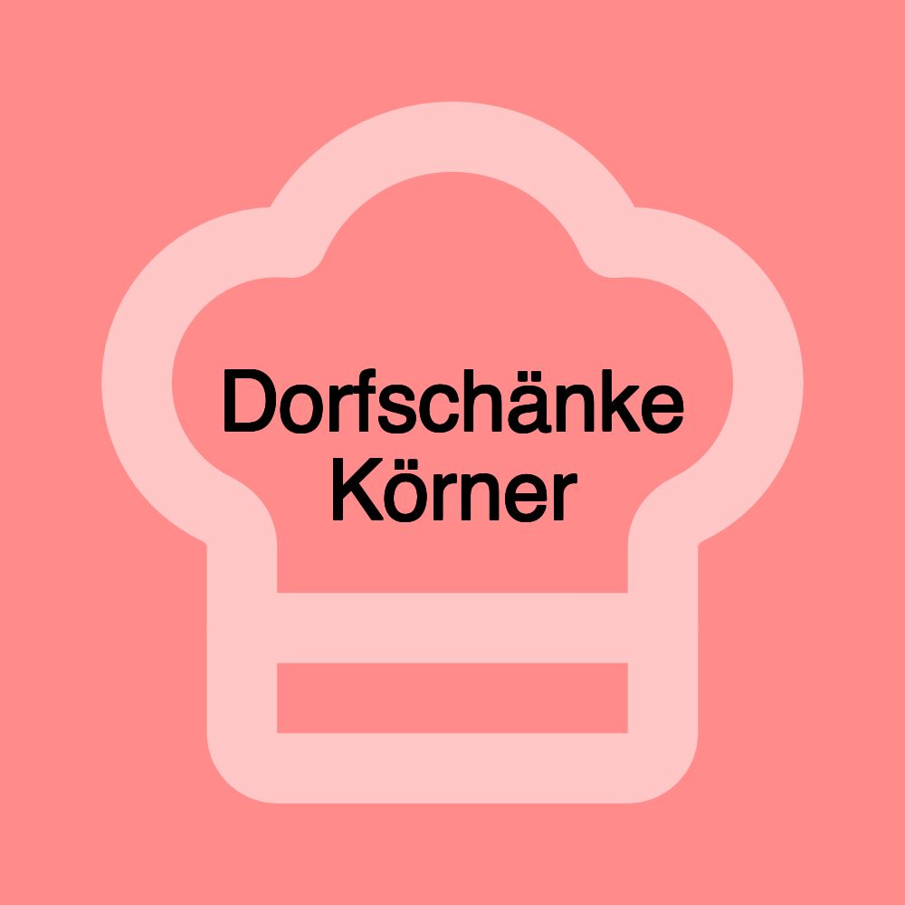 Dorfschänke Körner