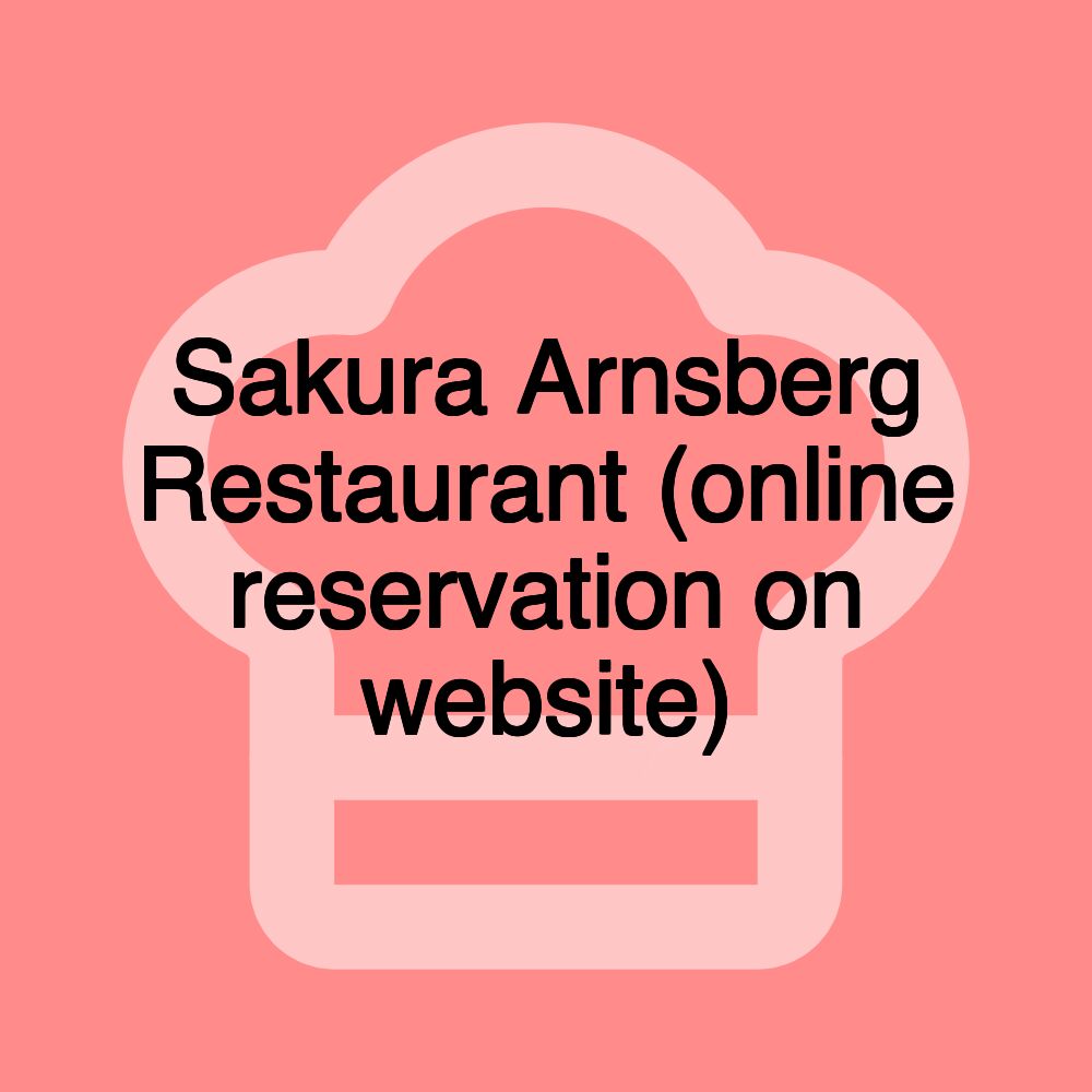 Sakura Arnsberg Restaurant (online reservation on website)