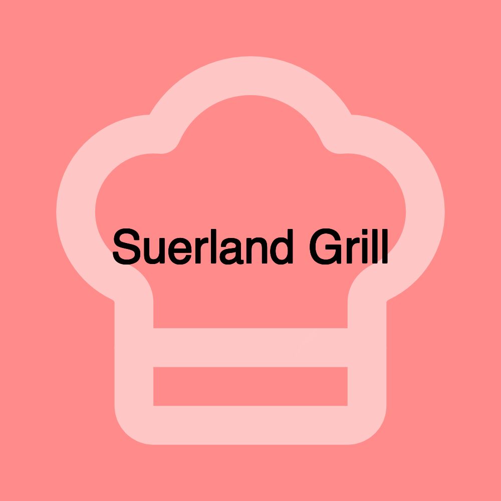 Suerland Grill