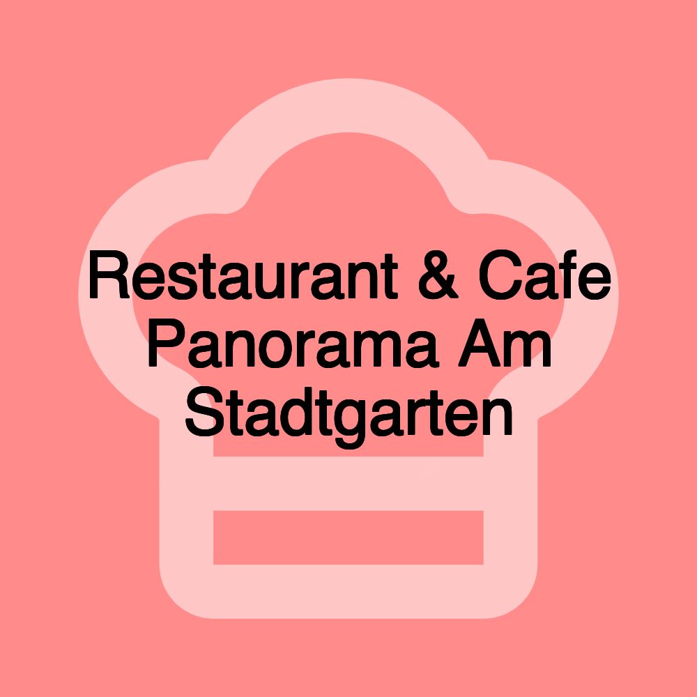 Restaurant & Cafe Panorama Am Stadtgarten