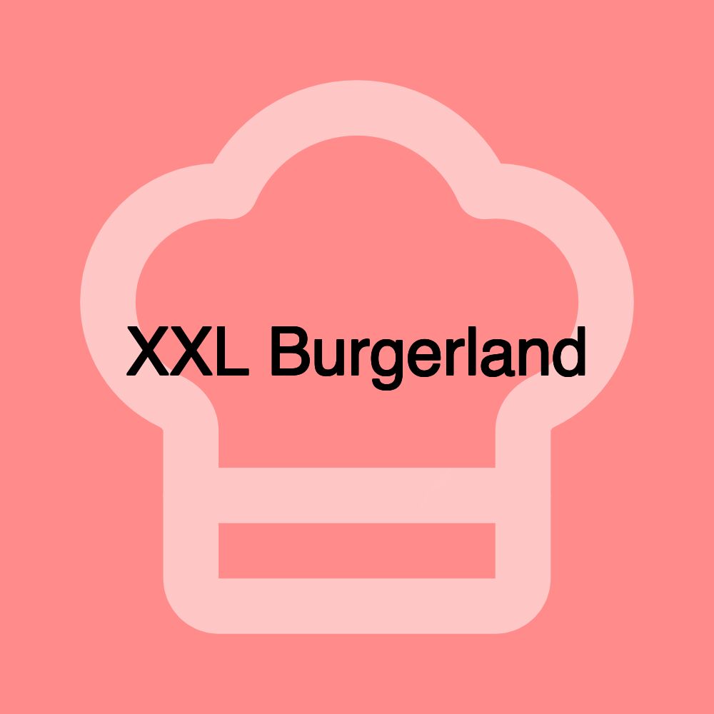 XXL Burgerland