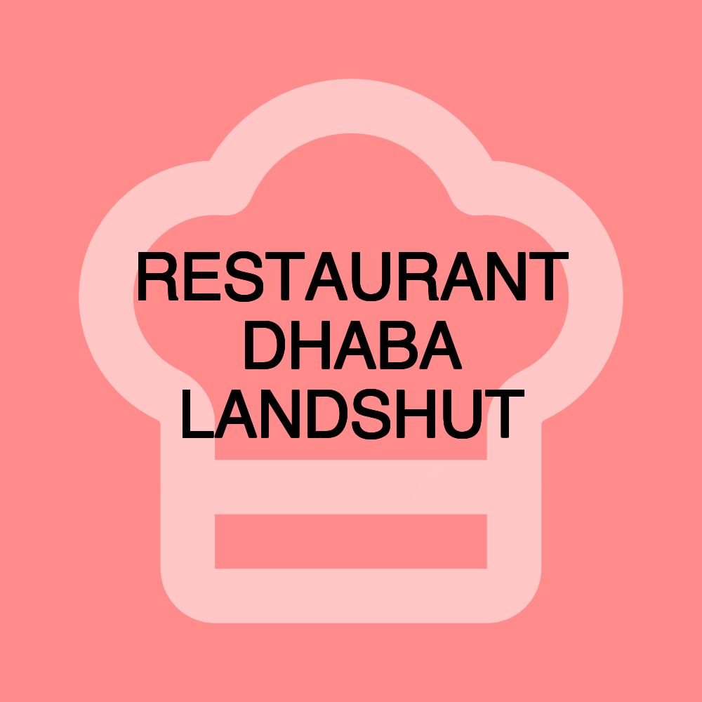 RESTAURANT DHABA LANDSHUT