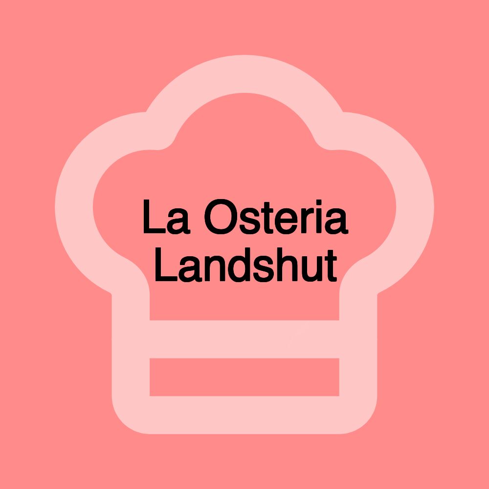 La Osteria Landshut