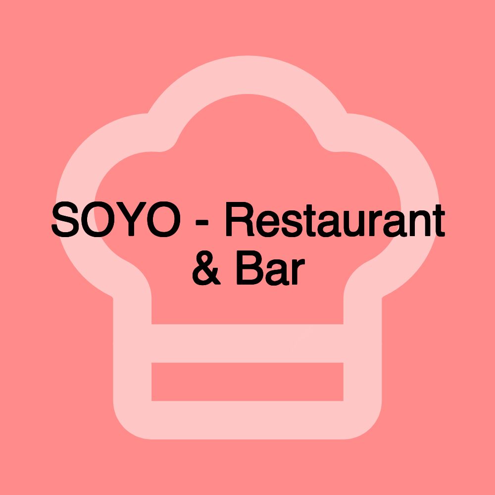 SOYO - Restaurant & Bar