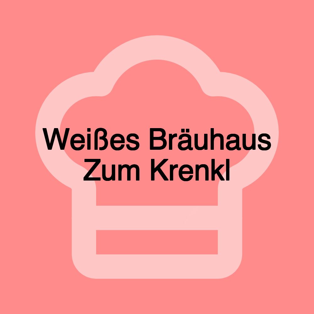 Weißes Bräuhaus Zum Krenkl