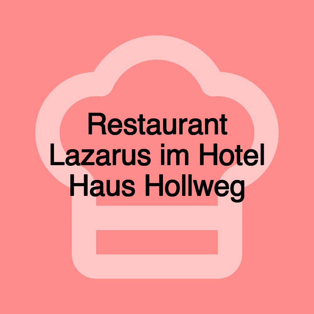 Restaurant Lazarus im Hotel Haus Hollweg