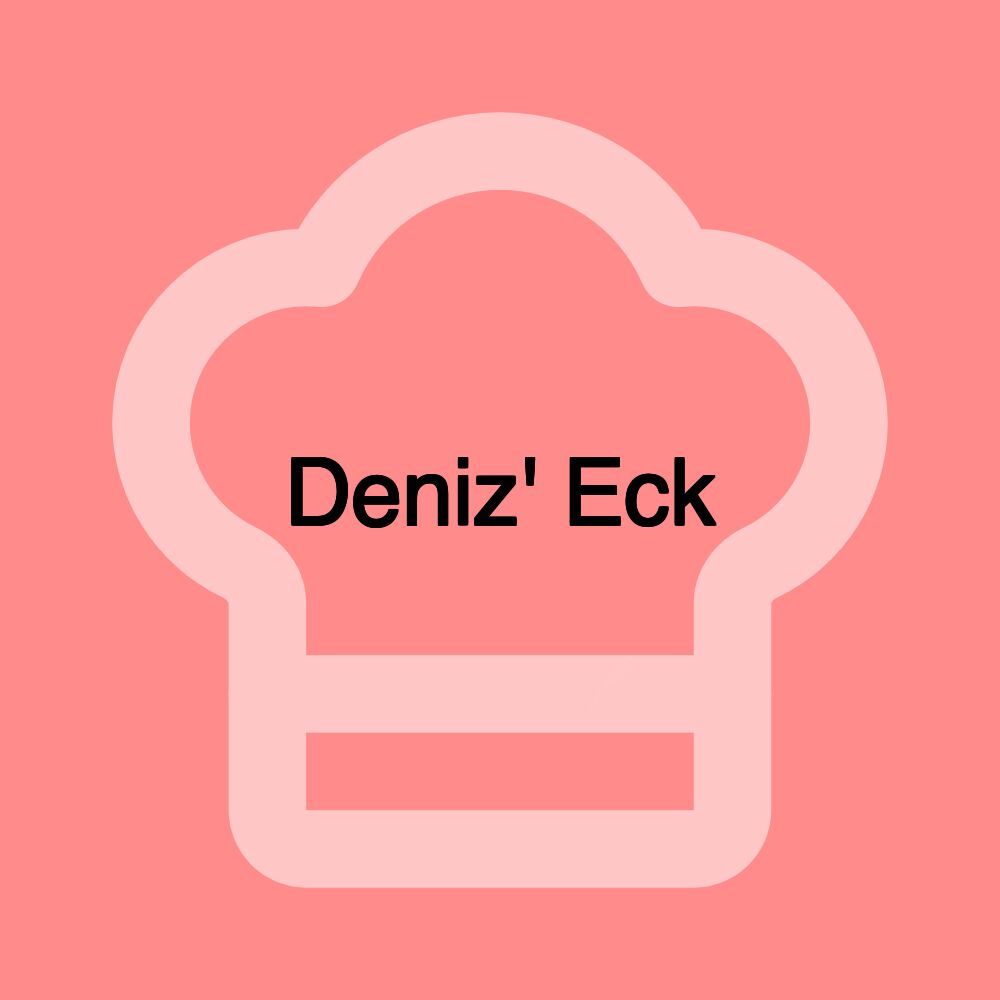 Deniz' Eck