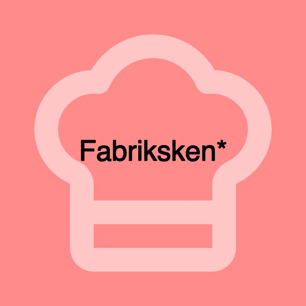 Fabriksken*