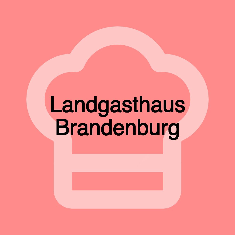 Landgasthaus Brandenburg