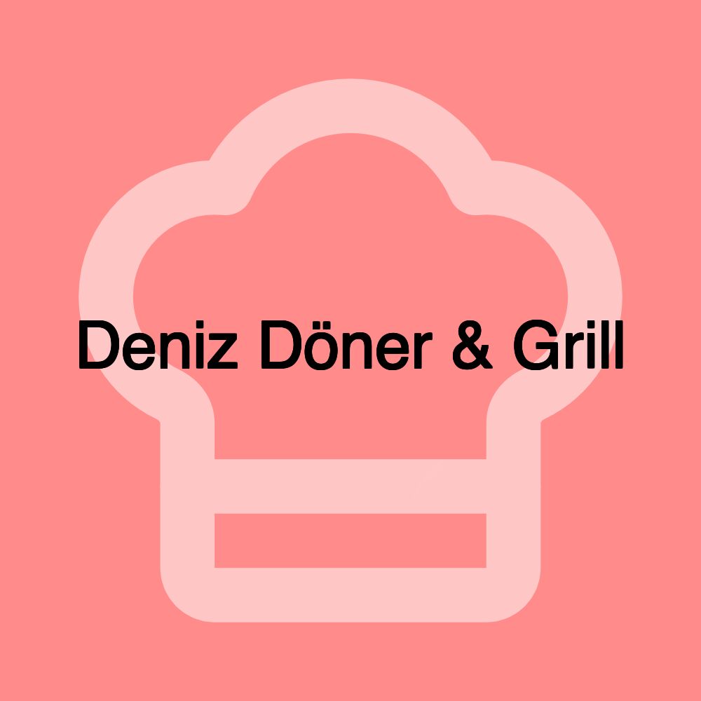 Deniz Döner & Grill