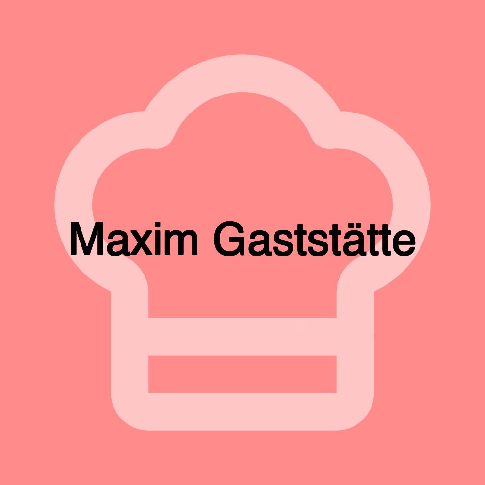 Maxim Gaststätte