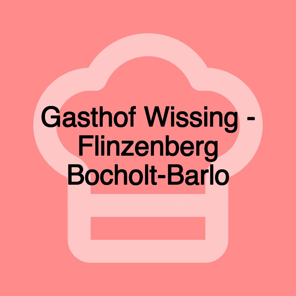 Gasthof Wissing - Flinzenberg Bocholt-Barlo