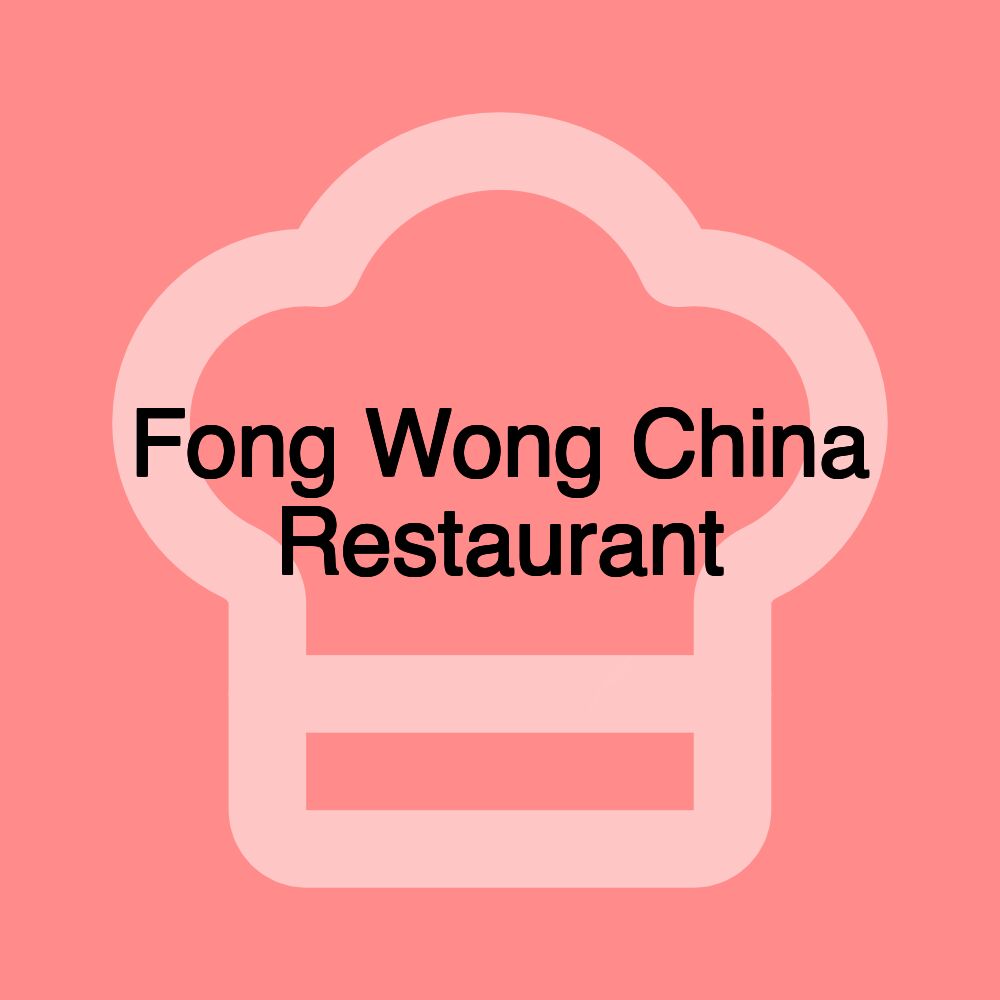 Fong Wong China Restaurant