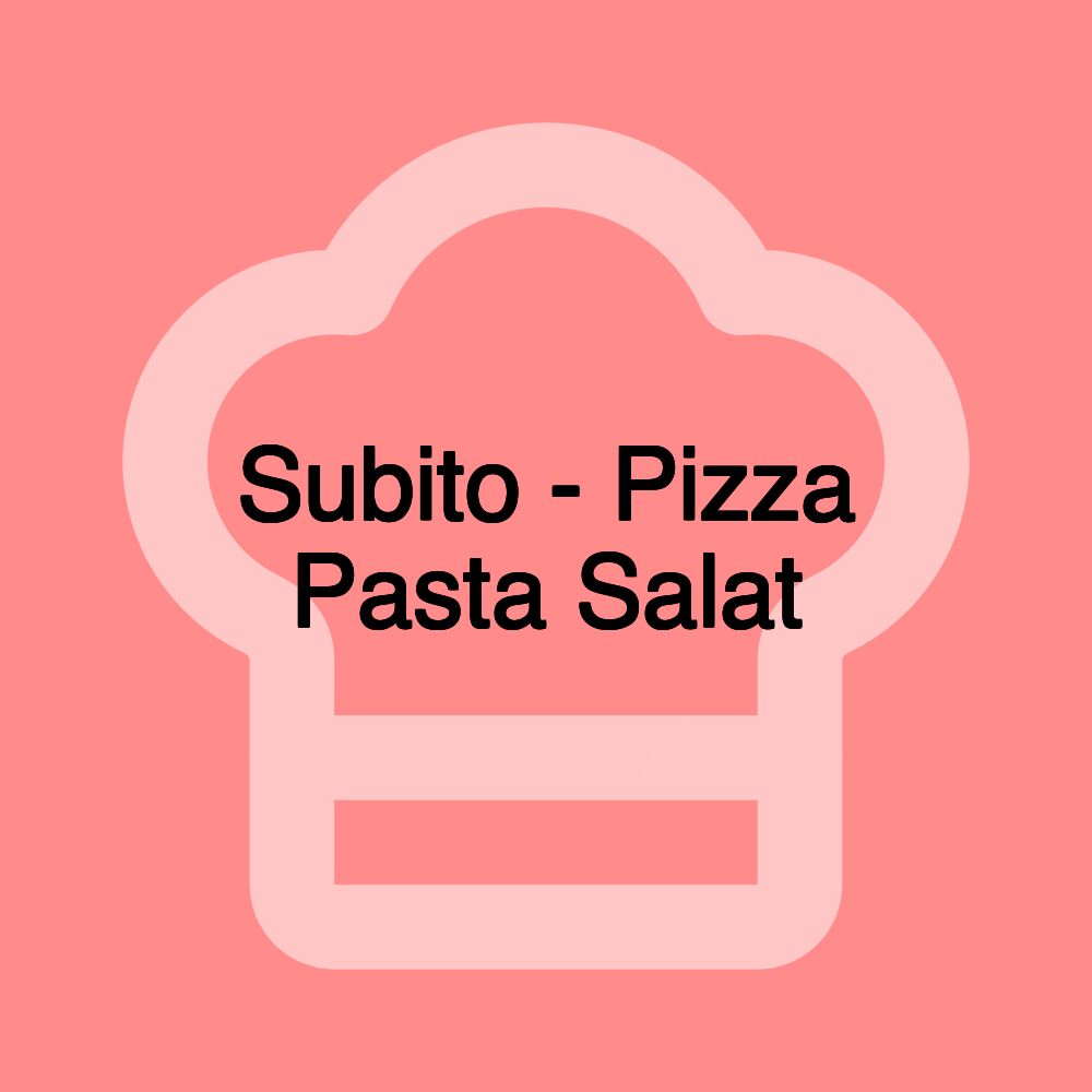 Subito - Pizza Pasta Salat