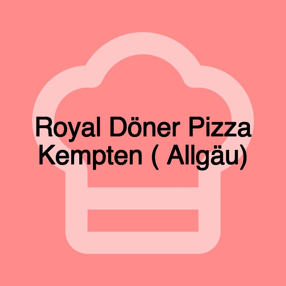 Royal Döner Pizza Kempten ( Allgäu)